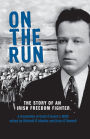 On the Run: The Story of an Irish Freedom Fighter