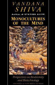 Title: Monocultures of the Mind: Perspectives on Biodiversity and Biotechnology, Author: Vandana Shiva