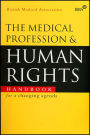 The Medical Profession and Human Rights: Handbook for a Changing Agenda