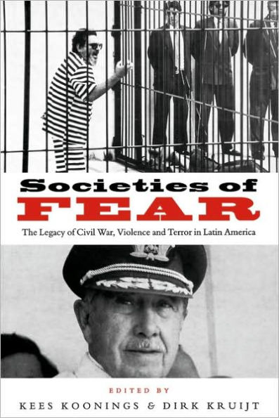 Societies of Fear: The Legacy of Civil War, Violence and Terror in Latin America / Edition 1