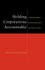 Holding Corporations Accountable: Corporate Conduct, International Codes and Citizen Action