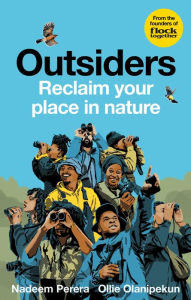 Title: Flock Together: Outsiders: Reclaim your place in nature, Author: Nadeem Perera