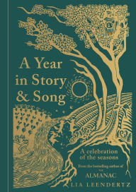 Title: A Year in Story and Song: A Celebration of the Seasons, Author: Lia Leendertz