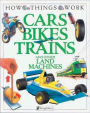 Cars, Bikes, Trains: And Other Land Machines