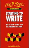Starting to Write: How to Create Written Work for Publication and Profit