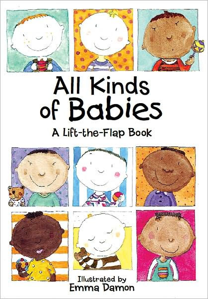 All Kinds Of Babies: A Lift-the-Flap Book By Sheri Safran, Emma Damon ...