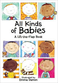 Title: All Kinds of Babies: A Lift-the-Flap Book, Author: Sheri Safran