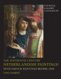 The Sixteenth Century Netherlandish Paintings, with French Paintings Before 1600