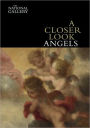 A Closer Look: Angels