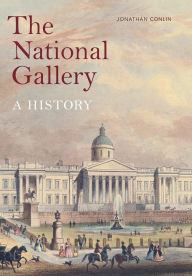 Title: The National Gallery: A History, Author: Jonathan Conlin