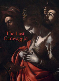 Title: The Last Caravaggio, Author: Francesca Whitlum-Cooper
