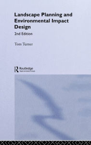 Title: Landscape Planning And Environmental Impact Design / Edition 1, Author: Tom Turner