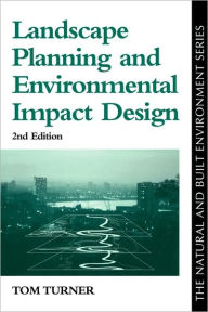 Title: Landscape Planning And Environmental Impact Design / Edition 1, Author: Tom Turner