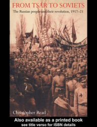 Title: From Tsar To Soviets, Author: Christopher Reed