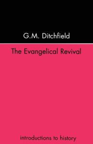 Title: The Evangelical Revival / Edition 1, Author: G.M.  Ditchfield