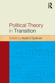 Title: Political Theory In Transition, Author: Noel O'Sullivan