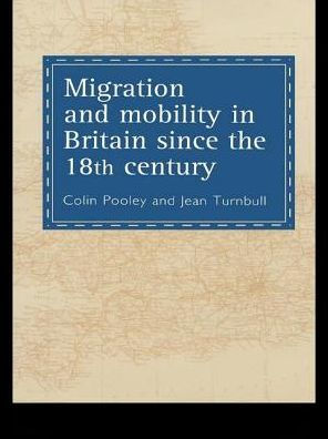 Migration And Mobility In Britain Since The Eighteenth Century