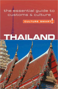 Culture Smart! Thailand: A Quick Guide to Customs and Etiquette