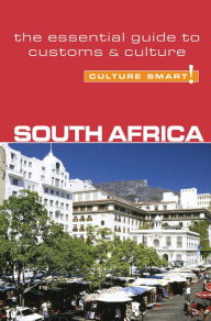 Culture Smart! South Africa: A Quick Guide to Customs and Etiquette