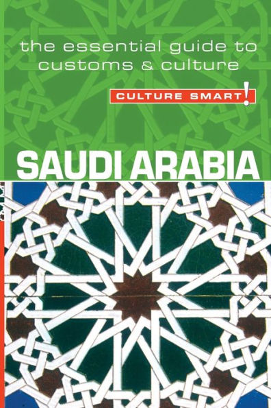 Saudi Arabia - Culture Smart!: The Essential Guide to Customs & Culture