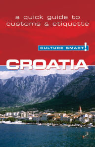 Culture Smart!: Croatia