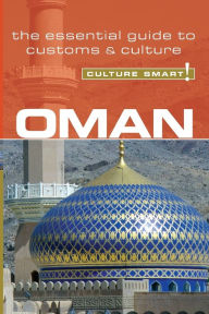 Oman - Culture Smart!: A Quick Guide to Customs and Culture