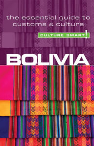 Title: Bolivia - Culture Smart!: The Essential Guide to Customs & Culture, Author: Keith Richards