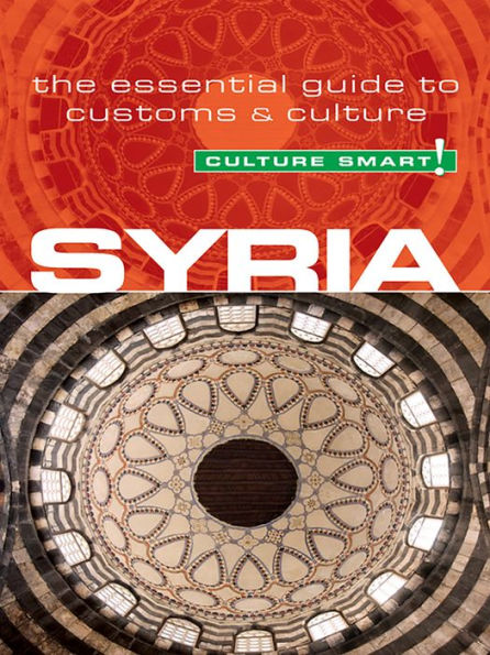 Syria - Culture Smart!: The Essential Guide to Customs & Culture