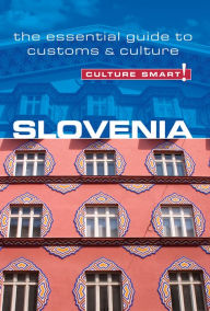 Title: Slovenia - Culture Smart!: The Essential Guide to Customs & Culture, Author: Jason Blake