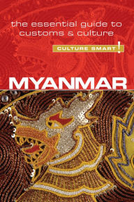 Title: Myanmar - Culture Smart!: The Essential Guide to Customs & Culture, Author: Kyi Kyi May