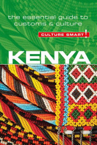 Title: Kenya - Culture Smart!: The Essential Guide to Customs & Culture, Author: Jane Barsby