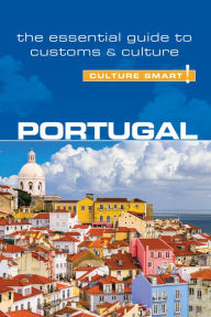 Title: Portugal - Culture Smart!: The Essential Guide to Customs & Culture, Author: Sandy Pinto Basto