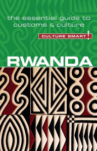 Title: Rwanda - Culture Smart!: The Essential Guide to Customs & Culture, Author: Brian Crawford