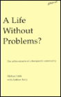 Life without Problems?: The Achievements of a Therapeutic Community