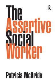 Title: The Assertive Social Worker, Author: Patricia McBride