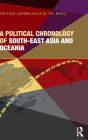 A Political Chronology of South East Asia and Oceania / Edition 1