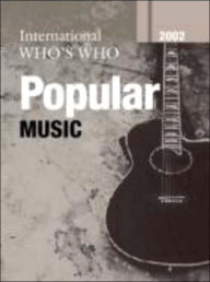 Title: Intl Whos Who Popular Mus 2002, Author: Europa Publications