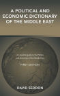 A Political and Economic Dictionary of the Middle East