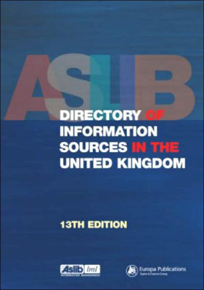 Aslib Directory of Information Sources in the United Kingdom / Edition 13