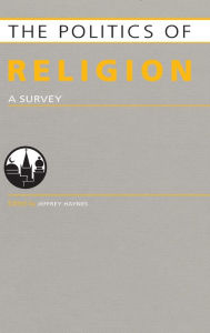 Title: Politics of Religion: A Survey, Author: Jeffrey Haynes