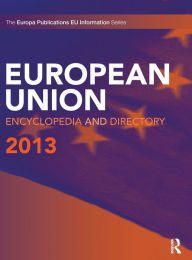 Title: European Union Encyclopedia and Directory 2013 / Edition 13, Author: Europa Publications