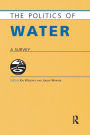 The Politics of Water: A Survey / Edition 1