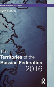 Title: The Territories of the Russian Federation 2016 / Edition 17, Author: Europa Publications