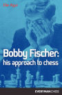 Bobby Fischer: His Approach