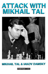 Title: Attack with Mikhail Tal, Author: Mikhail Tal