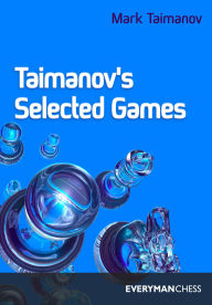 Title: Taimanov's Selected Games, Author: Mark Taimanov