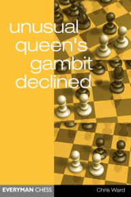 Title: Unusual Queen's Gambit Declined, Author: Chris Ward
