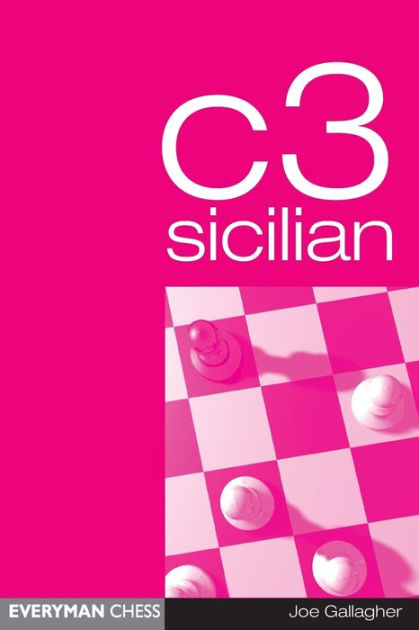 Starting Out: The c3 Sicilian – Everyman Chess