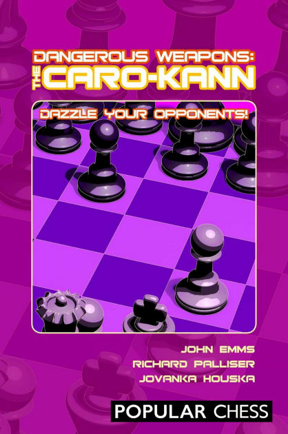 Play the Caro-Kann: A Complete Chess Opening Repertoire Against 1E4  (Everyman Chess)