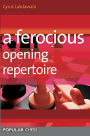 A Ferocious Opening Repertoire